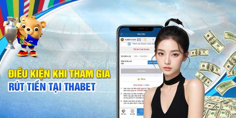 Điều kiện thực hiện giao dịch rút tiền Thabet